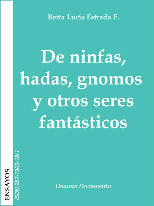Detalles del título De ninfas, hadas, gnomos y otros seres fantásticos de Berta Lucía Estrada - Disponible
